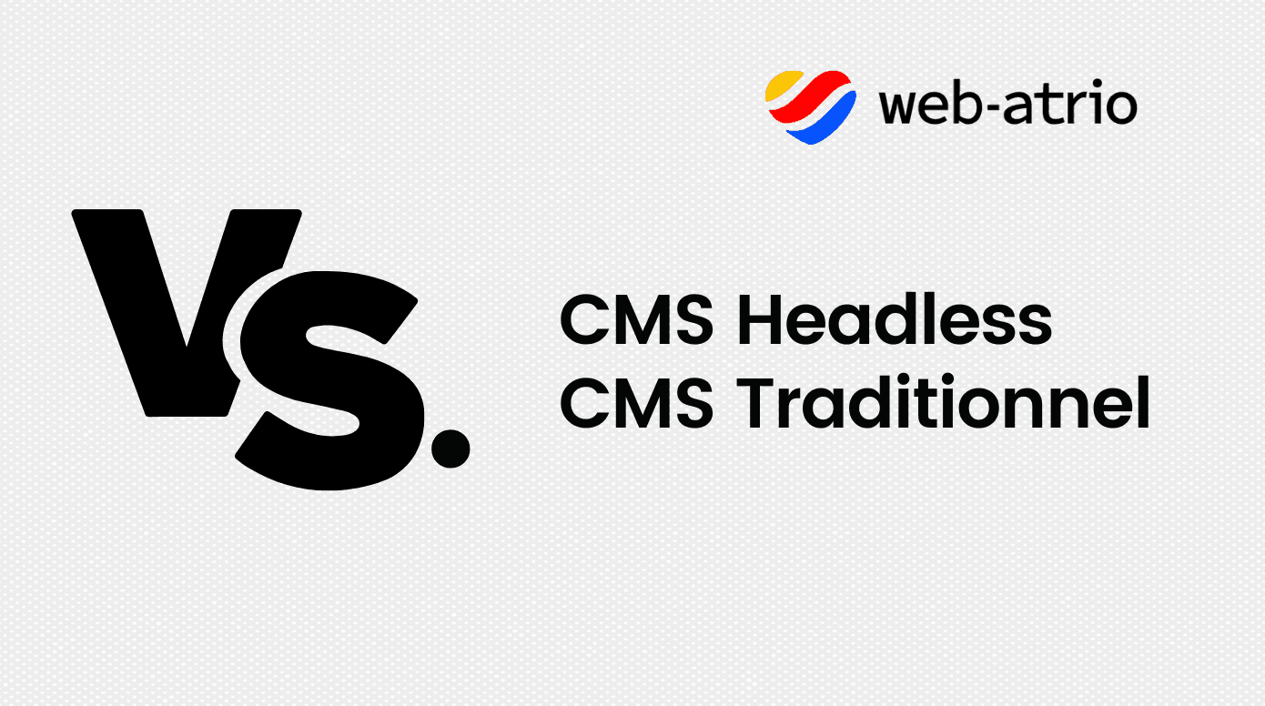 CMS Headless VS CMS Traditionnel