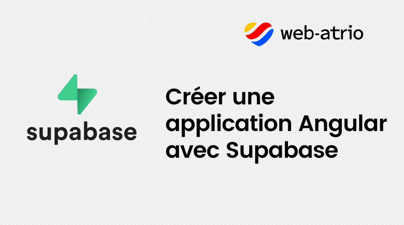 Créer une application Angular avec Supabase pour des développements plus rapides !