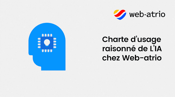 Charte d’usage raisonné de L’IA chez Web-atrio