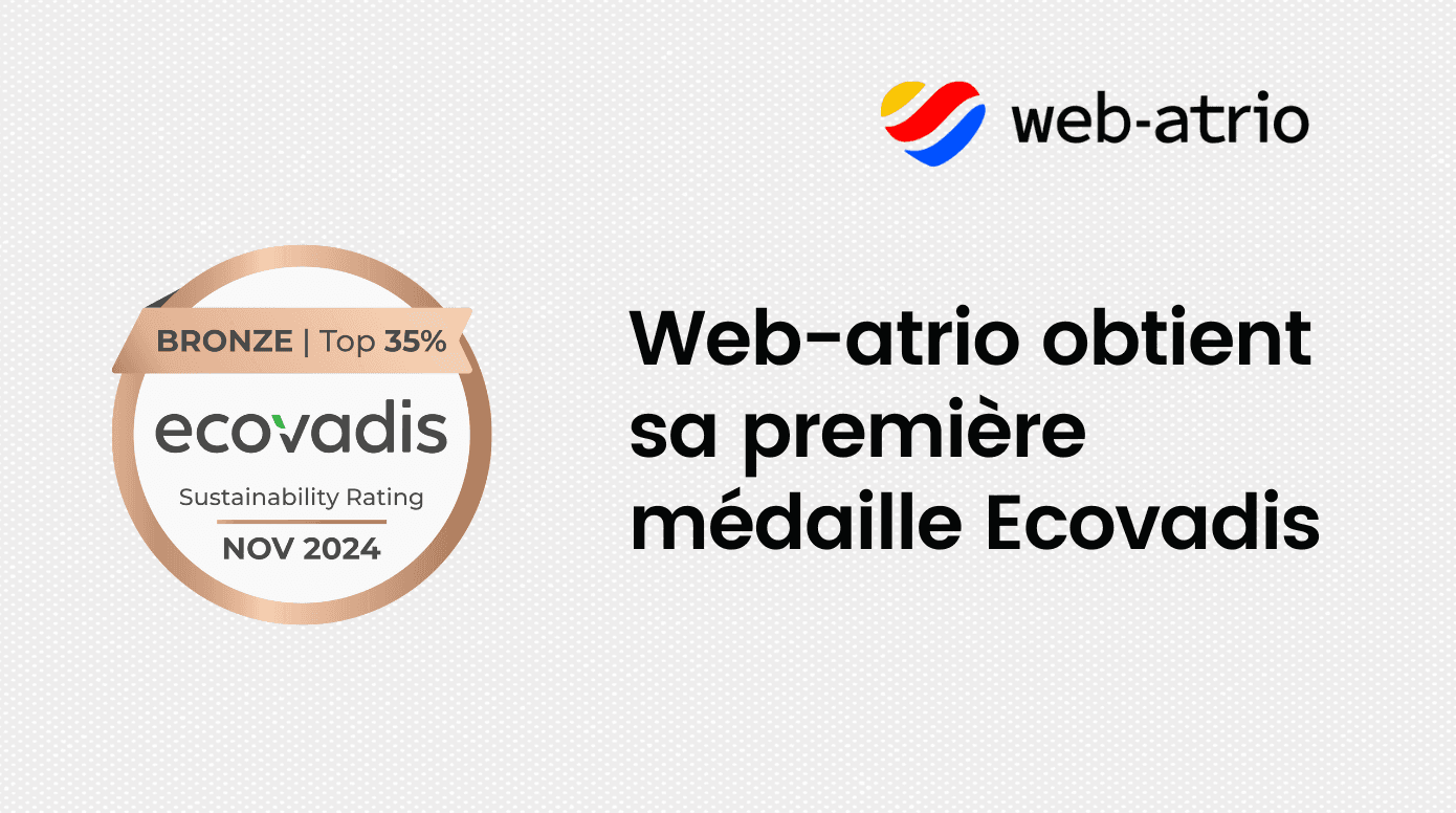 Web-atrio obtient la médaille de bronze EcoVadis