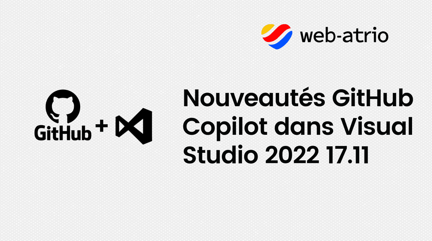 Les nouveautés GitHub Copilot dans Visual Studio 2022 17.11